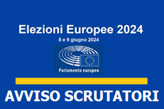 ELEZIONI EUROPEE 2024 - AVVISO PER SCRUTATORI E SCRUTATRICI