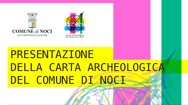 Carta Archeologica del territorio di Noci: la presentazione venerdì 31 marzo alle 18.30 nel Chiostro di San Domenico